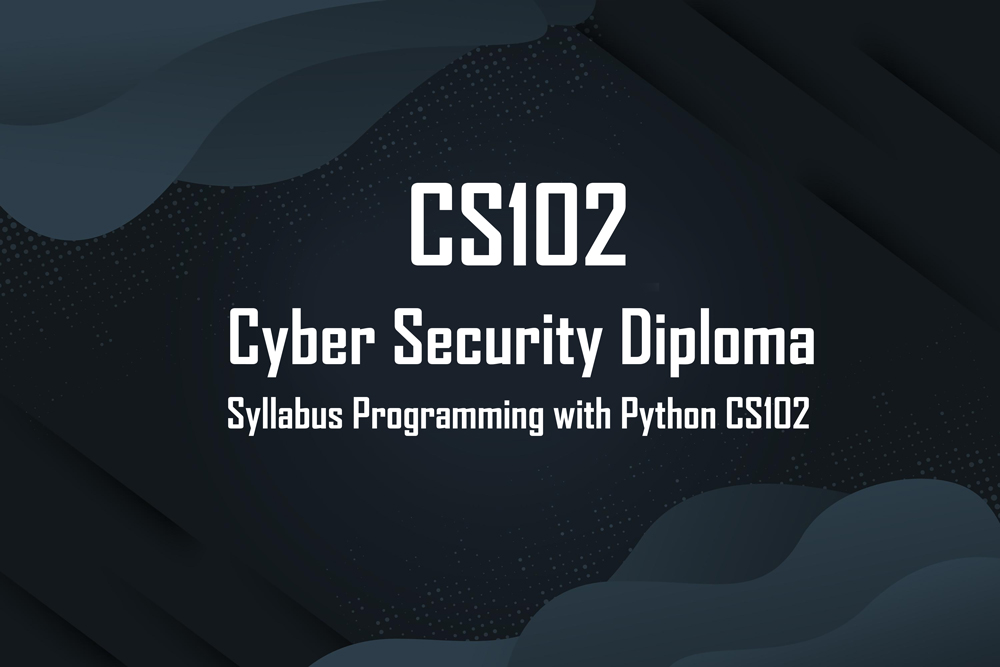 Cyber Security Diploma - CS102 Syllabus Programming with Python